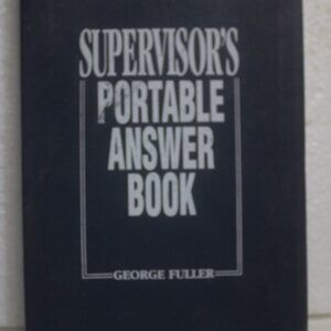 Supervisor's Portable Answer Book by George Fuller